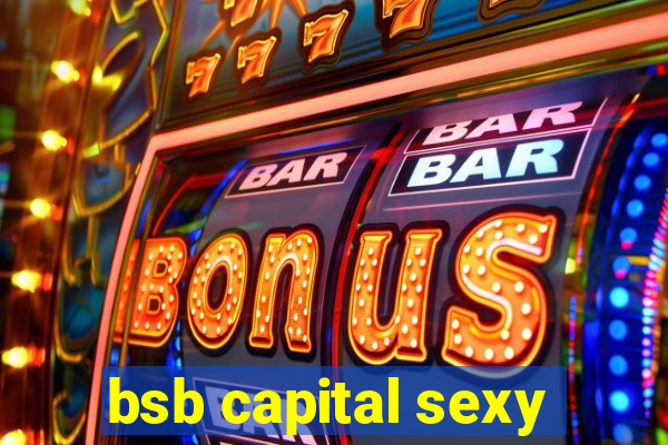 bsb capital sexy